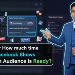 In this article we are going to discuss about After How much time Facebook Shows Custom Audience is Ready