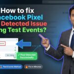 In this article we are going to discuss about How to fix Facebook Pixel Not Detected Issue using Test Events