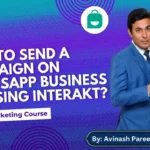In this article we are going to discuss about How to send bulk whatsapp messages using WhatsApp Business API of Interakt
