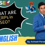 In this article we are going to discuss about What are SERPs in SEO