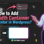 In this article we are going to discuss about How to Add Full Width Container in Elementor in Wordpress