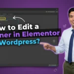 In this article we are going to discuss about How to Edit a Container in Elementor in WordPress