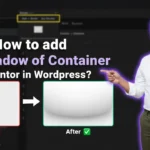 In this article we are going to discuss about How to add Box Shadow of Container in Elementor in Wordpress