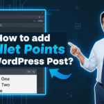 In this article we are going to discuss about How to add Bullet Points in Wordpress Post