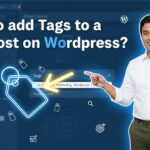 In this article we are going to discuss about How to add Tags to a blog post on Wordpress
