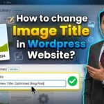 In this article we are going to discuss about How to change Image Title in Wordpress Website