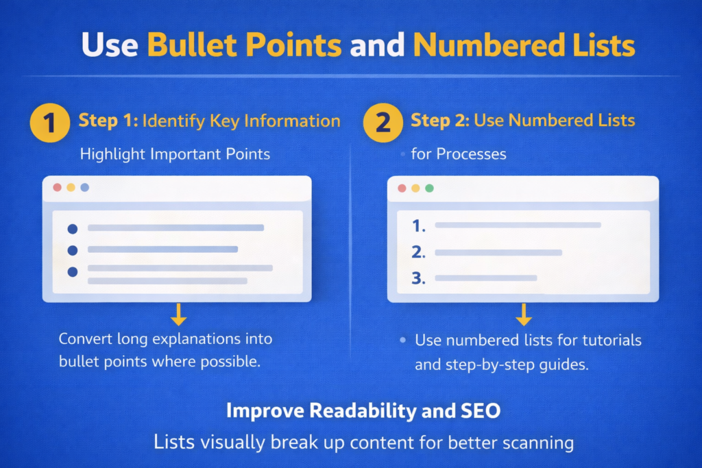 Use Bullet Points and Numbered List